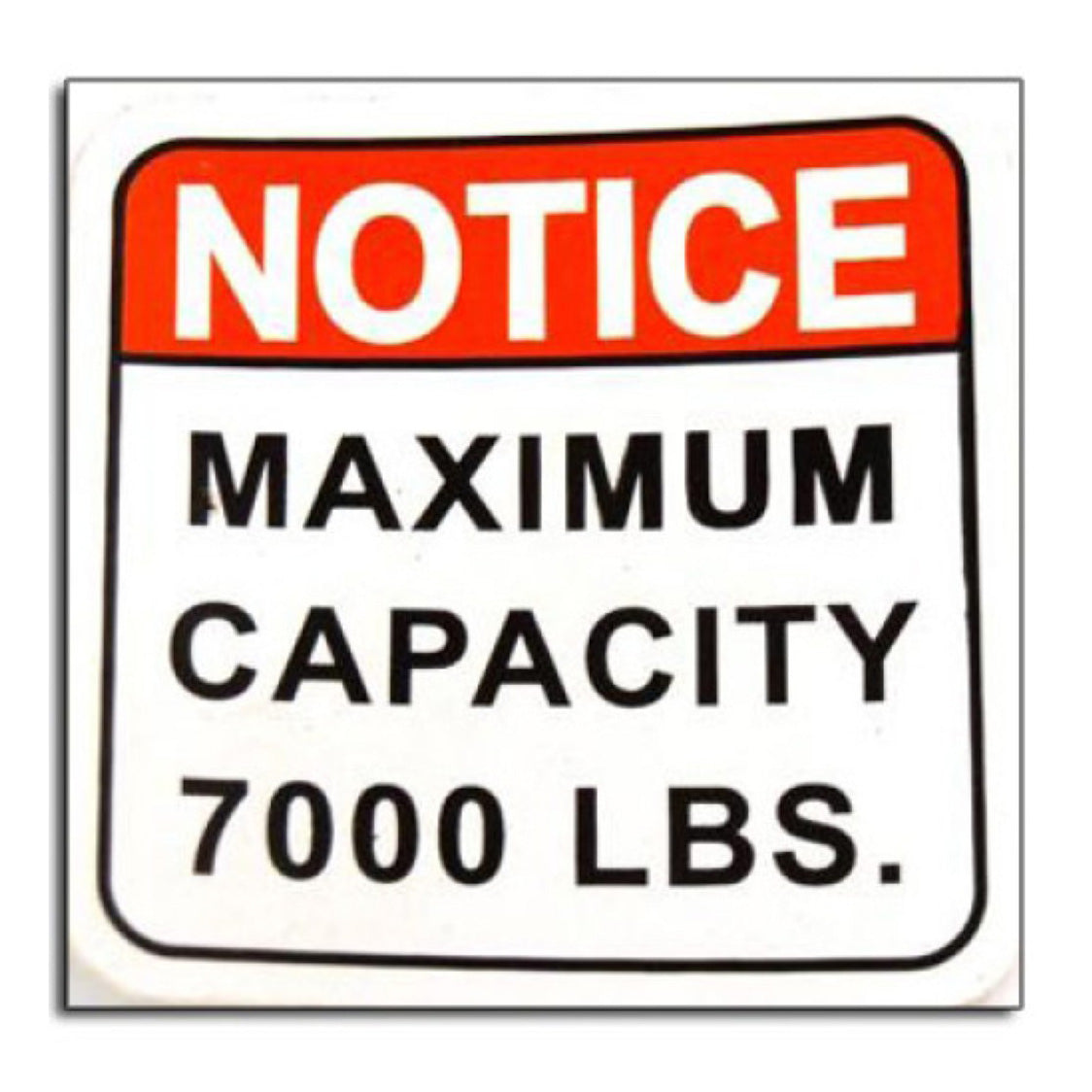 Decal Notice Max Cap. 7,000 lbs.